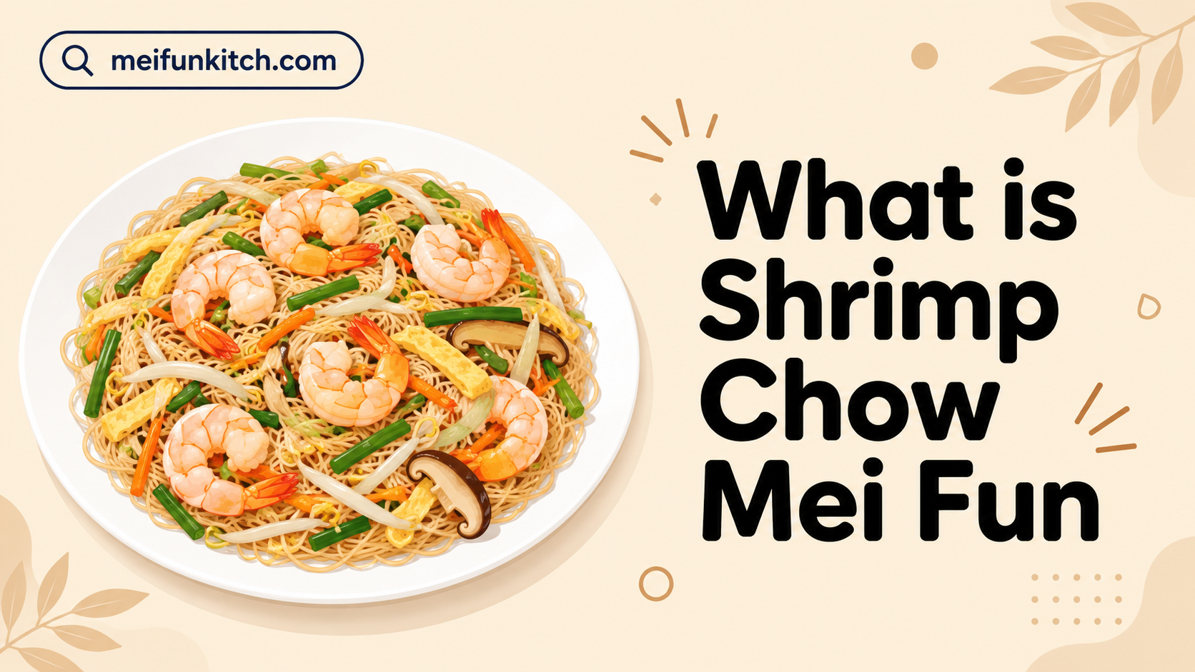What is Shrimp Chow Mei Fun